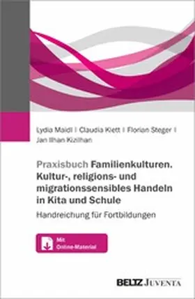 Maidl / Klett / Steger |  Praxisbuch Familienkulturen. Kultur-, religions- und migrationssensibles Handeln in Kita und Schule | eBook | Sack Fachmedien