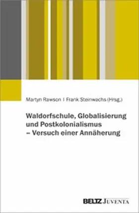 Rawson / Steinwachs | Waldorfschule, Globalisierung und Postkolonialismus - Versuch einer Annäherung | E-Book | www.sack.de