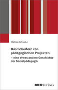 Schwabe |  Das Scheitern von pädagogischen Projekten - zudem eine etwas andere Geschichte der Sozialpädagogik | Buch |  Sack Fachmedien