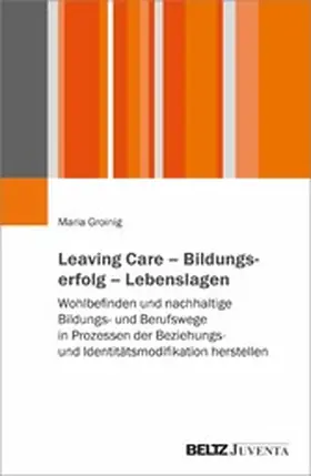Groinig |  Leaving Care - Bildungserfolg - Lebenslagen | eBook | Sack Fachmedien