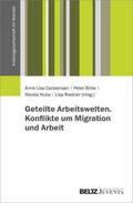Carstensen / Birke / Huke |  Geteilte Arbeitswelten. Konflikte um Migration und Arbeit | Buch |  Sack Fachmedien