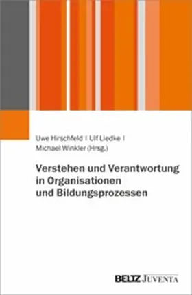 Hirschfeld / Liedke / Winkler |  Verstehen und Verantwortung in Organisationen und Bildungsprozessen | eBook | Sack Fachmedien