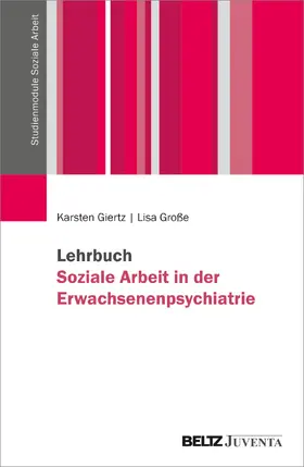 Giertz / Große |  Lehrbuch Soziale Arbeit in der Erwachsenenpsychiatrie | Buch |  Sack Fachmedien