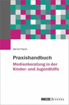 Hajok |  Praxishandbuch Medienberatung in der Kinder- und Jugendhilfe | eBook | Sack Fachmedien