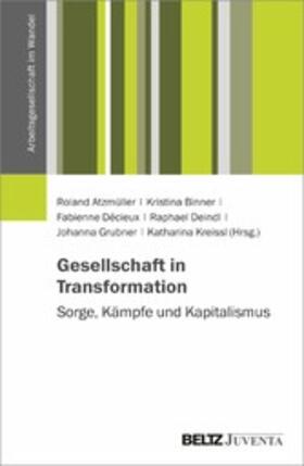 Décieux / Grubner / Deindl | Gesellschaft in Transformation: Sorge, Kämpfe und Kapitalismus | E-Book | sack.de