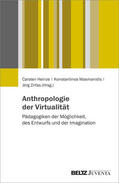 Heinze / Masmanidis / Zirfas |  Anthropologien der Virtualität | Buch |  Sack Fachmedien