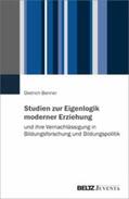 Benner |  Studien zur Eigenlogik moderner Erziehung und ihre Vernachlässigung in Bildungsforschung und Bildungspolitik | eBook | Sack Fachmedien