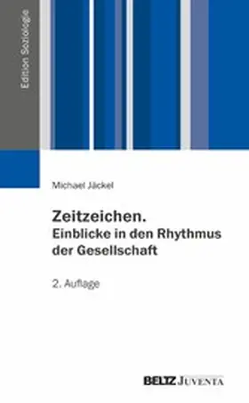 Jäckel | Zeitzeichen. Einblicke in den Rhythmus der Gesellschaft | E-Book | www.sack.de