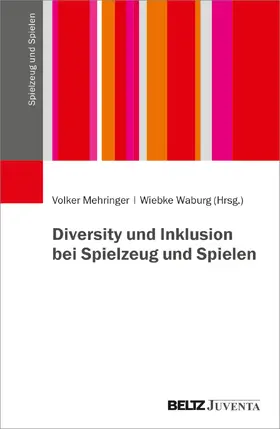 Mehringer / Waburg |  Diversity und Inklusion bei Spielzeug und Spielen | Buch |  Sack Fachmedien