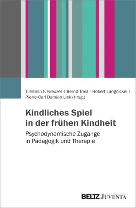 Kreuzer / Traxl / Langnickel |  Kindliches Spiel in der frühen Kindheit | Buch |  Sack Fachmedien