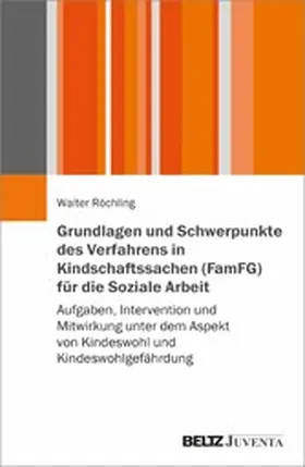 Röchling | Grundlagen und Schwerpunkte des Verfahrens in Kindschaftssachen (FamFG) für die Soziale Arbeit | E-Book | www.sack.de