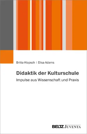 Klopsch / Adams |  Didaktik der Kulturschule | Buch |  Sack Fachmedien