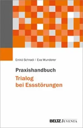 Schradi / Wunderer |  Praxishandbuch Trialog bei Essstörungen | eBook | Sack Fachmedien