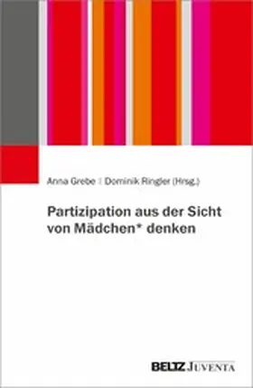 Grebe / Ringler |  Partizipation aus der Sicht von Mädchen* denken | eBook | Sack Fachmedien