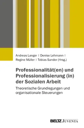 Langer / Lehmann / Müller |  Professionalität(en) und Professionalisierung (in) der Sozialen Arbeit | Buch |  Sack Fachmedien