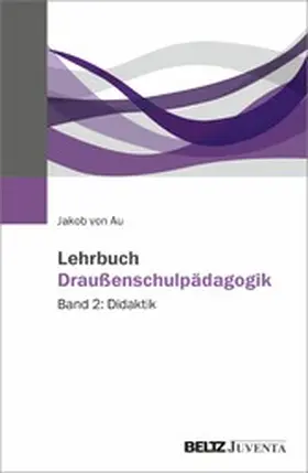 Au |  Lehrbuch Draußenschulpädagogik | eBook | Sack Fachmedien