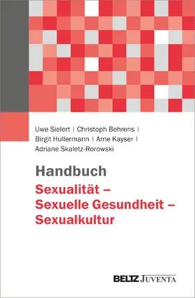 Sielert / Behrens / Hullermann |  Handbuch Sexualität - Sexuelle Gesundheit - Sexualkultur | Buch |  Sack Fachmedien