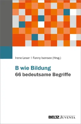 Leser / Isensee |  B wie Bildung. 66 bedeutsame Begriffe | Buch |  Sack Fachmedien