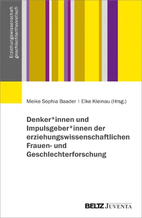 Baader / Kleinau | Denker*innen und Impulsgeber*innen der erziehungswissenschaftlichen Frauen- und Geschlechterforschung | Buch | 978-3-7799-8840-3 | sack.de