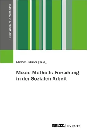 Müller |  Mixed-Methods-Forschung in der Sozialen Arbeit | Buch |  Sack Fachmedien