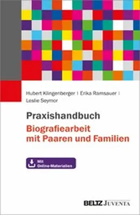 Klingenberger / Ramsauer / Seymor |  Praxishandbuch Biografiearbeit mit Paaren und Familien | eBook | Sack Fachmedien