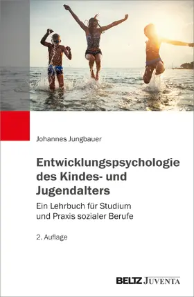 Jungbauer |  Entwicklungspsychologie des Kindes- und Jugendalters | Buch |  Sack Fachmedien