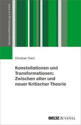 Thein |  Konstellationen und Transformationen: Zwischen alter und neuer Kritischer Theorie | Buch |  Sack Fachmedien