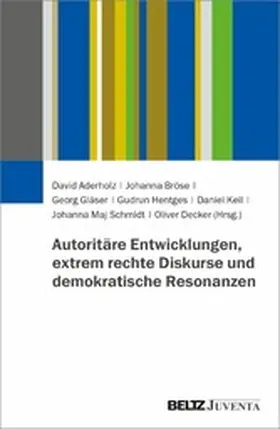 Aderholz / Bröse / Gläser | Autoritäre Entwicklungen, extrem rechte Diskurse und demokratische Resonanzen | E-Book | www.sack.de
