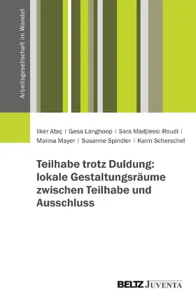 Ataç / Langhoop / Madjlessi-Roudi |  Teilhabe trotz Duldung: lokale Gestaltungsräume zwischen Teilhabe und Ausschluss | Buch |  Sack Fachmedien