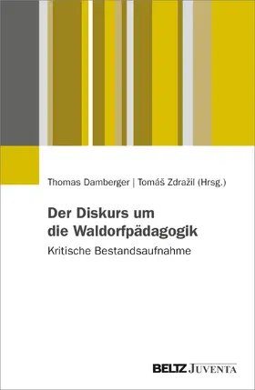 Damberger / Zdražil |  Der Diskurs um die Waldorfpädagogik | Buch |  Sack Fachmedien