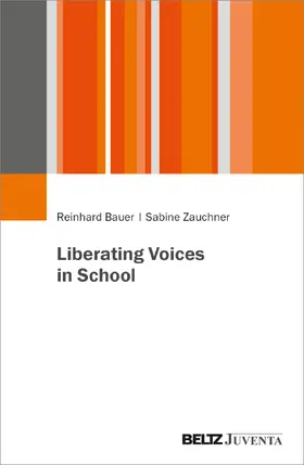 Bauer / Zauchner |  Liberating Voices in School | Buch |  Sack Fachmedien