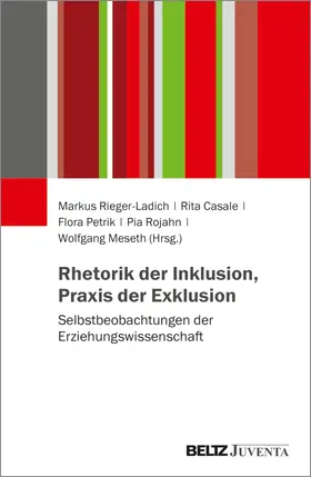 Rieger-Ladich / Casale / Petrik |  Rhetorik der Inklusion, Praxis der Exklusion | Buch |  Sack Fachmedien