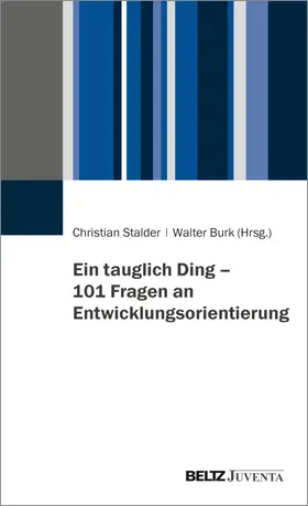Stalder / Burk |  Ein tauglich Ding - 101 Fragen an Entwicklungsorientierung | Buch |  Sack Fachmedien