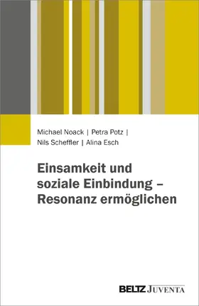 Noack / Potz / Scheffler |  Einsamkeit und soziale Einbindung | Buch |  Sack Fachmedien