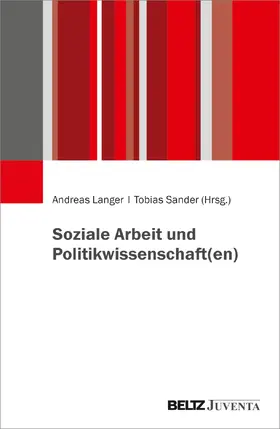 Langer / Sander | Soziale Arbeit und Politikwissenschaft(en) | Buch | 978-3-7799-9661-3 | www.sack.de