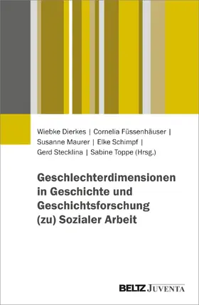 Dierkes / Füssenhäuser / Maurer |  Geschlechterdimensionen in Geschichte und Geschichtsforschung (zu) Sozialer Arbeit | Buch |  Sack Fachmedien