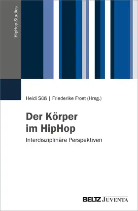 Süß / Frost |  Der Körper im HipHop | Buch |  Sack Fachmedien