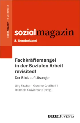 Fischer / Graßhoff / Gravelmann |  Fachkräftemangel in der Sozialen Arbeit revisited! | Buch |  Sack Fachmedien