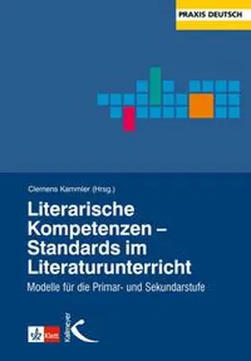Kammler |  Literarische Kompetenzen - Standards im Literaturunterricht | Buch |  Sack Fachmedien