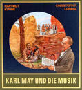 Kühne / Lorenz / Schmid |  Karl May und die Musik. Mit CD | Buch |  Sack Fachmedien