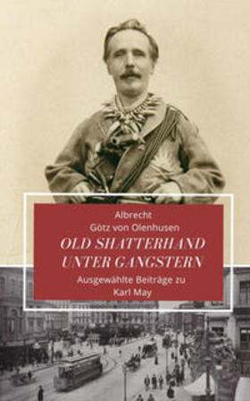 Götz von Olenhusen / Seul | Old Shatterhand unter Gangstern | Buch | 978-3-7802-0567-4 | sack.de