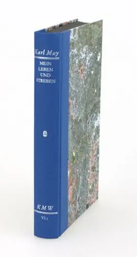 May |  Karl Mays Werke: Historisch-Kritische Ausgabe für die Karl-May-Stiftung / Abteilung VI: Autobiographische Schriften / Mein Leben und Streben | Buch |  Sack Fachmedien