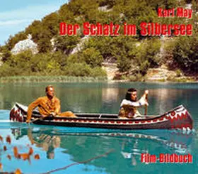 Petzel |  Karl May. Der Schatz im Silbersee. Film-Bildbuch | Buch |  Sack Fachmedien