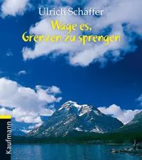 Schaffer |  Wage es, Grenzen zu sprengen | Buch |  Sack Fachmedien