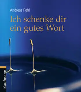 Pohl |  Ich schenke dir ein gutes Wort | Buch |  Sack Fachmedien