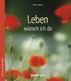 Klever |  Leben wünsch ich dir | Buch |  Sack Fachmedien