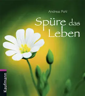 Pohl |  Spüre das Leben | Buch |  Sack Fachmedien