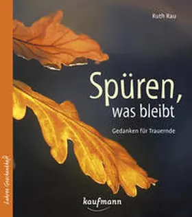 Rau |  Spüren, was bleibt | Buch |  Sack Fachmedien