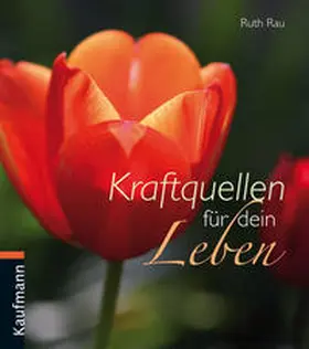 Rau |  Kraftquellen für dein Leben | Buch |  Sack Fachmedien