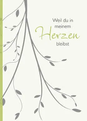 Müller |  Weil du in meinem Herzen bleibst | Buch |  Sack Fachmedien